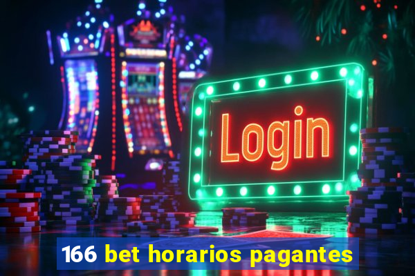 166 bet horarios pagantes